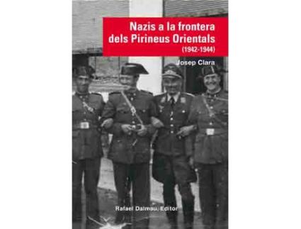 Livro Nazis A Frontera Dels Pirineus Orientals de Josep Clara I Resplandis (Catalão)