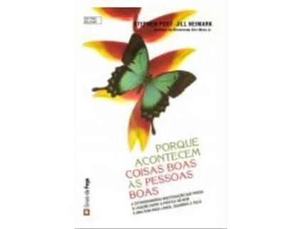Livro Porque Acontecem Coisas Boas Às Pessoas Boas de Stephen Post e Jill Neimark