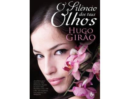 Livro O Silêncio Dos Teus Olhos de Hugo Girão
