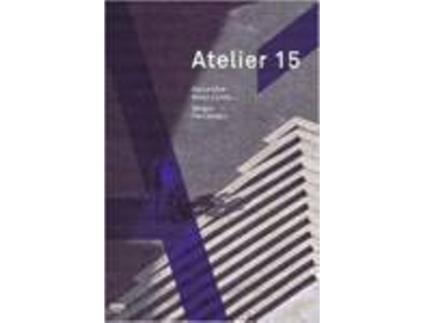 Livro Atelier 15 - Alexandre Alves Costa / Sergio Fernandez de José Manuel Das Neves
