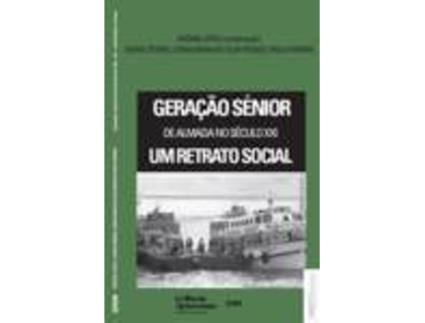 Livro Geração Sénior De Almada No Séc. XXI - Um Retrato Social de Vários Autores