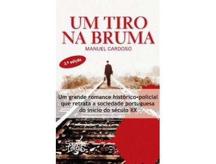 Livro Um Tiro na Bruma 3ªEd de Manuel Cardoso (Português - 2020)