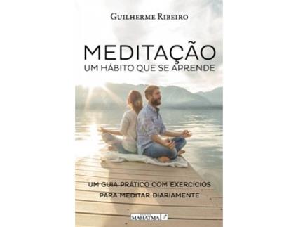 Livro Meditação - Um Hábito Que Se Aprende de Guilherme Ribeiro (Idioma: Português - 2019)