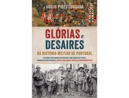 Livro Glórias e Desaires da História Militar de Portugal de Abílio Lousada