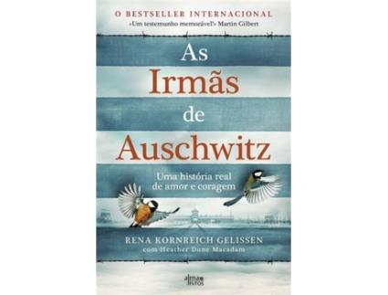Livro As Irmãs de Auschwitz de Rena Kornreich Gelissen e Heather Dune Macadam