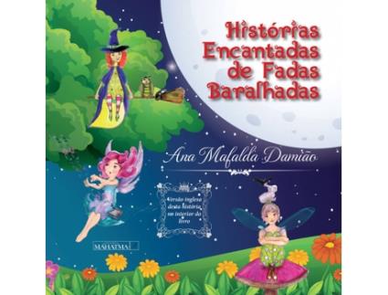 Livro Histórias Encantadas de Fadas Baralhadas de Ana Mafalda Damião (Idioma: Português - 2018)