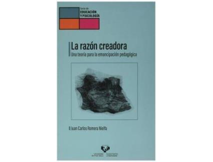Livro La razón creadora. Una teoría para la emancipación pedagógica de Romera Nielfa, Juan Carlos (Espanhol)