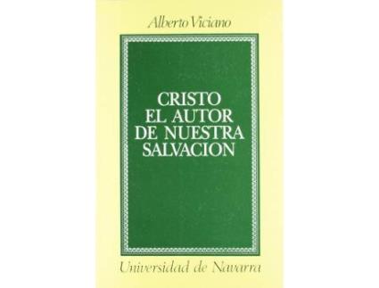 Livro Cristo El Autor de Nuestra Salvacion : Estudio Sobre El Comentario de Teodoreto de Ciro a Las Epistolas Paulinas de Albert Viciano Y Vives (Espanhol)