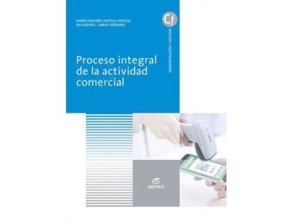 Livro Proceso integral de la actividad comercial de Ortega Ortega, María Dolores, Ilustrado por Limited 123Rf, Ilustrado por Images Getty, Ilustrado por Editex Archivo (Espanhol)