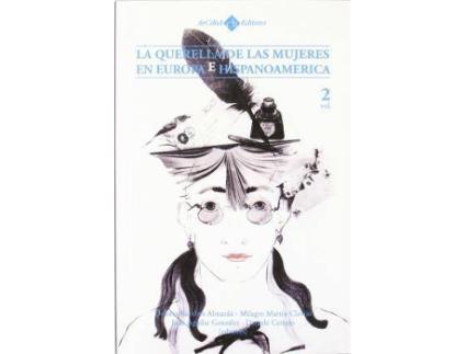 Livro La Querella De Las Mujeres En Europa E Hispanoamérica - Volumen 1, 2 de Vv.Aa. (Espanhol)