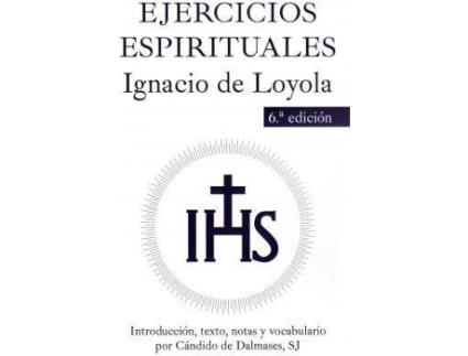 Livro Ejercicios Espirituales. Introduccion, Texto, Notas Y Vocabulario de Ignacio De Loyola, Candido De (Ed.) Dalmases (Espanhol)