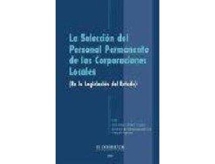 Livro La selección del personal permanente de las corporaciones locales de Antonio PéRez Luque (Espanhol)