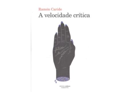 Livro A Velocidade Crítica de Ramón Caride (Galego)