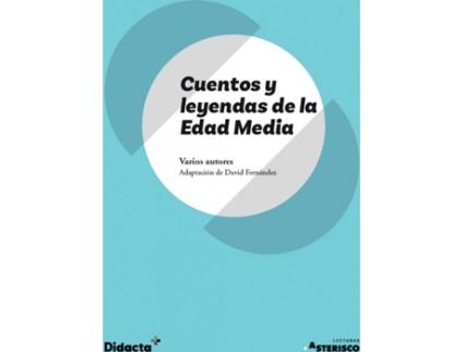 Livro Cuentos Y Leyendas De La Edad Media (Asterisco) (Nueva Edición 2021) de David Fernández (Espanhol)