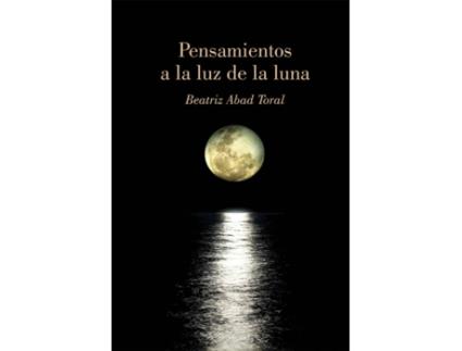 Livro Pensamientos A La Luz De La Luna de Beatriz Abad Toral (Espanhol)