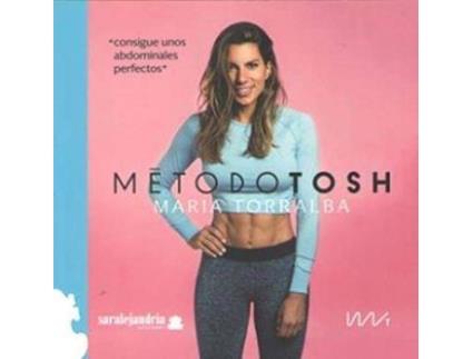 Livro Metodo Tosh: Consigue Unos Abdominales Perfectos de Original Author María Torralba (Espanhol)