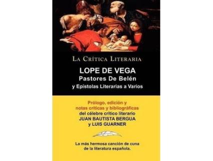 Livro Lope de Vega : Pastores de Belen: Prosa Varia Volumen 1, Coleccion La Critica Literaria Por El Celebre Critico Literario Juan Bautist de Lope De Vega (Espanhol)