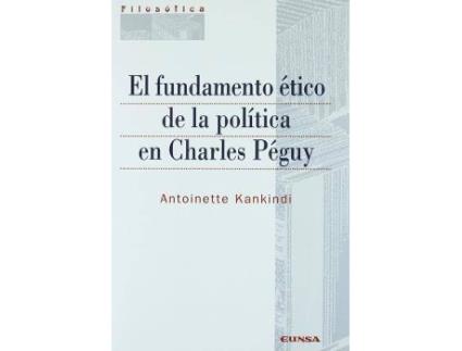 Livro El Fundamento Etico de La Politica En Charles Peguy de Antoniette Kankindi (Espanhol)