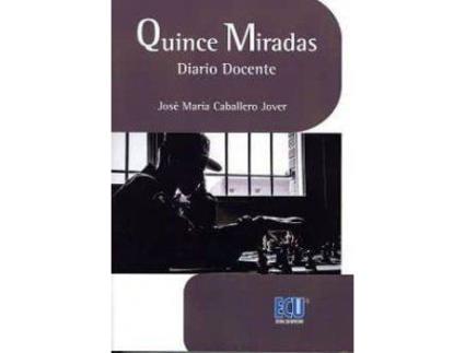 Livro Quince miradas, diario docente de José María Caballero Jover (Espanhol)