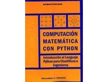 Livro Computación matemática con Python : introducción al lenguaje Python para científicos e ingenieros de José Ignacio Farrán Martín (Espanhol)