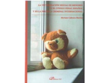 Livro La victimización sexual de menores en el Código penal español y en la política criminal internacional de Myriam Cabrera Martín (Espanhol)