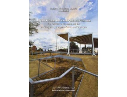 Livro Investigar, conservar, difundir : el Proyecto Guirnaldas en el Conjunto Arqueológico de Carmona de Abreviado por Ignacio Rodríguez Temiño (Espanhol)