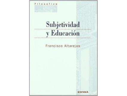 Livro Subjetividad y Educacion de Francisco Altarejos (Espanhol)