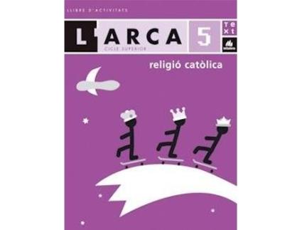 Livro L'Arca, religió catòlica, 5 Educació Primària, cicle superior 1. Llibre d'activitats de Carme Chamorro Bernal, Eulàlia Pons I Mallol, Gemma Sabaté Duran (Catalão)