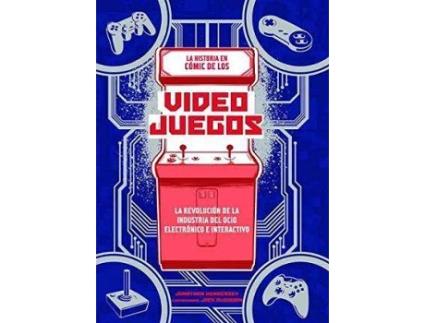 Livro Los Videojuegos. Un Cómic Sobre El Origen de Jonathan Hennessey, Jack Mcgowan (Espanhol)