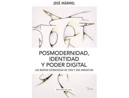 Livro Posmodernidad, identidad y poder digital. Las nuevas estrategias de vida y sus angustias de José Mármol (Espanhol)