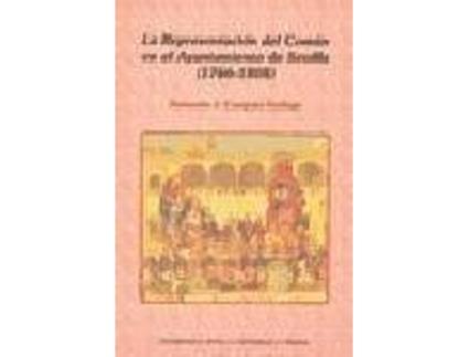 Livro La representación del común en el Ayuntamiento de Sevilla (1766-1808) de Fernando Javier Campese Gallego (Espanhol)