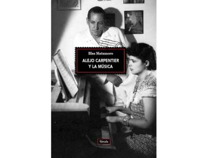 Livro Alejo Carpentier Y La Música de Blas Matamoro (Espanhol)