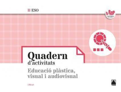 Livro Bloc d'activitats. Educació plàstica, visual i audiovisual II ESO - A prop de Ricart Riu, Jordi (Catalão)