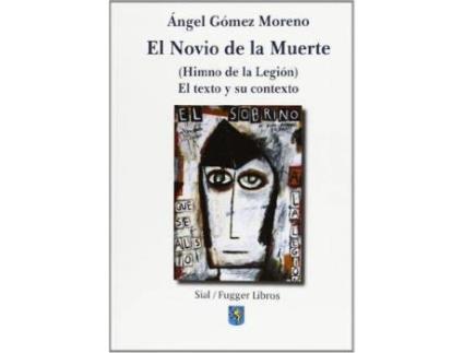 Livro El novio de la muerte : himno de la Legión : el texto y su contexto de Angel Gomez Moreno (Espanhol)