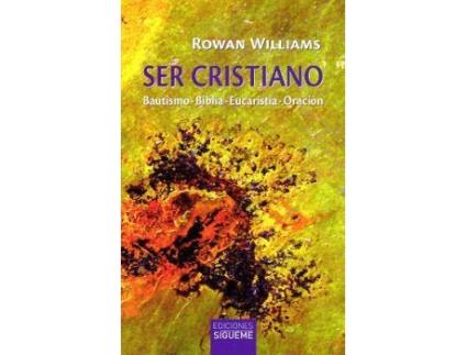 Livro Ser cristiano : bautismo, Biblia, eucaristía, oración de Rowan Williams (Espanhol)