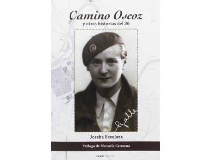 Livro Camino Oscoz y otras historias del 36 de Ioseba Eceolaza Latorre (Espanhol)