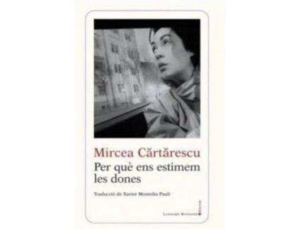 Livro Per què ens estimem les dones de Mircea Cartarescu (Espanhol)