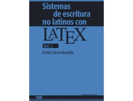 Livro Sistemas de escritura no latinos con LATEX 1 de Emilio Garcia Buendia (Espanhol)