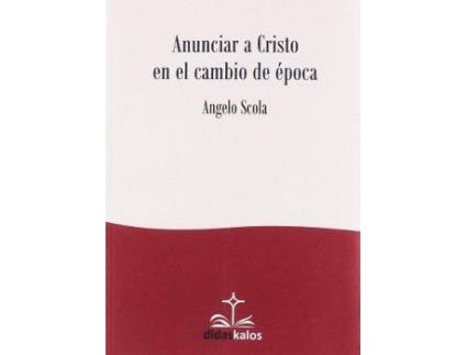 Livro Anunciar a Cristo en el cambio de época de Angelo Scola (Espanhol)