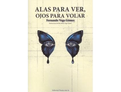 Livro Alas Para Ver, Ojos Para Volar de Fernando Vega Gómez (Espanhol)