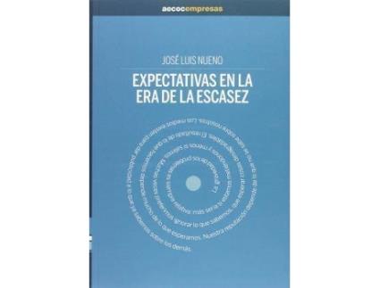 Livro Expectativas en la era de la escasez de José Luis Nueno Iniesta (Espanhol)