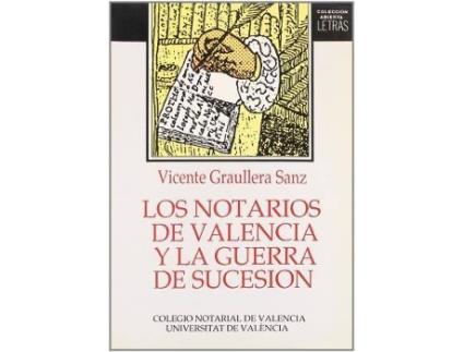 Livro Los notarios de Valencia y la Guerra de Sucesión de Vicente Graullera Sanz (Espanhol)