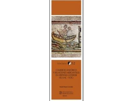 Livro Comercio anfórico y relaciones mercantiles en Hispania Ulterior, s. II a. C.-II d. C. de Daniel Mateo Corredor (Espanhol)
