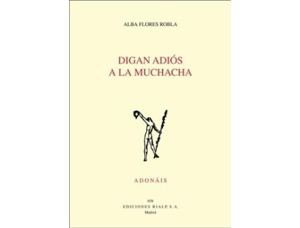 Livro Digan Adiós A La Muchacha de Alba Flores Robla (Espanhol)