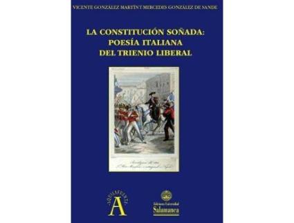 Livro La constitución soñada: poesía italiana del Trienio Liberal de Literary Editor Vicente González Martín, Literary Editor Mercedes González De Sande (Espanhol)