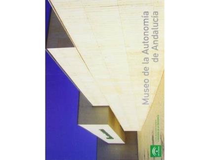 Livro Museo de la Autonomía de Andalucía de Javier J. Díaz-Borrego Horcajo, David Fernández Zamora, Myriam Hurtado Ortiz (Espanhol)