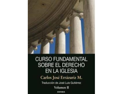 Livro Curso fundamental sobre el derecho en la Iglesia II de Carlos José Errázuriz Mackenna (Espanhol)