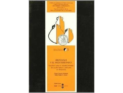 Livro Britannia y El Mediterraneo : Estudios Sobre El Abastecimiento de Aceite Betico y Africano En Britannia de Cesar Carreras Monfort (Espanhol)