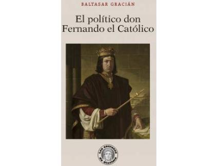 Livro El político don Fernando el Católico de Baltasar Gracián, Literary Editor Emilio Blanco (Espanhol)