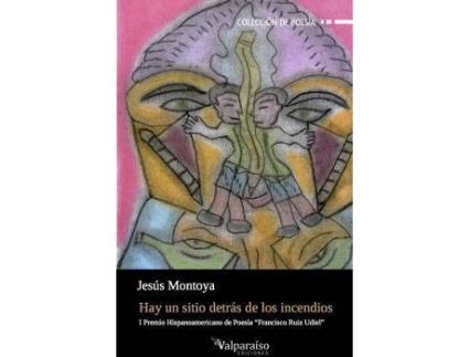Livro Hay un sitio detrás de los incendios de Jesús Montoya (Espanhol)